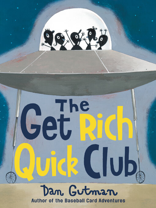 Title details for The Get Rich Quick Club by Dan Gutman - Wait list